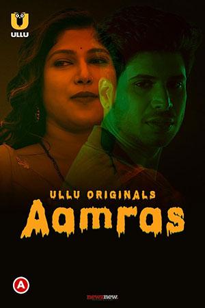 [18+] Aamras (2023) S01 Hindi ULLU Originals Complete WEB Series 480p | 720p | 1080p WEB-DL