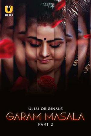 [18+] Garam Masala (2023) S01 Part 2 Hindi ULLU Originals Complete WEB Series 480p | 720p | 1080p WEB-DL