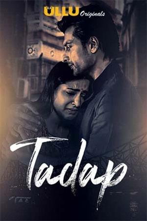 [18+] Tadap (2023) S01 Hindi ULLU Originals Complete WEB Series 480p | 720p | 1080p WEB-DL