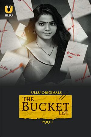 [18+] The Bucket List (2023) S01 Part 1 Hindi ULLU Originals Complete WEB Series 480p | 720p | 1080p WEB-DL