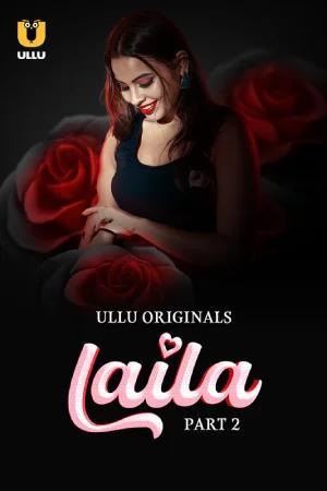 [18+] Laila (2024) S01 Part 2 Hindi ULLU Originals Complete WEB Series 720p | 1080p WEB-DL