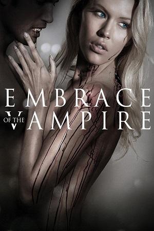 [18+] Embrace of the Vampire (2013) BluRay Dual Audio [Hindi ORG. + English] Full Movie 480p [350MB] | 720p [800MB] | 1080p [1.8GB]